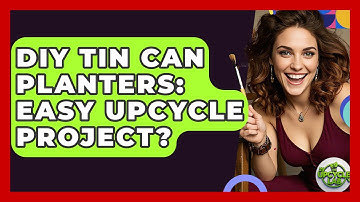 DIY Tin Can Planters: Easy Upcycle Project? - The Upcycle Lab