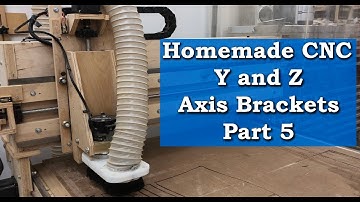 Homemade CNC Router - Y and Z Axis Part 5