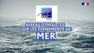 Le Bureau d'enquêtes sur les événements de mer (BEA MER) : qu'est-ce que c'est ?