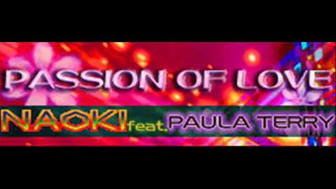 NAOKI feat. PAULA TERRY - PASSION OF LOVE (HQ)