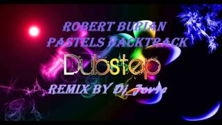 Robert Burian - Pastels Backtrack (Remix By C9 Phantom *)