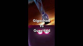 GIGACHAD VS GUEST666