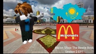 Bacon Show: The Bestie Boys | Bacon And His Cousins Goes Kazakhstan | (Season 2 episode 1)
