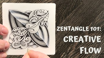 Zentangle 101 - Creative Flow
