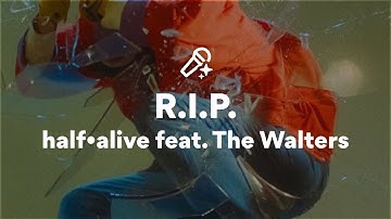 half•alive feat. The Walters, R.I.P. (Lyrics)