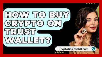 How To Buy Crypto on Trust Wallet? - CryptoBasics360.com