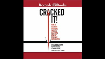 Cracked It!: How to Solve Big Problems and Sell Solutions like Top Strategy Consultants Audiobook