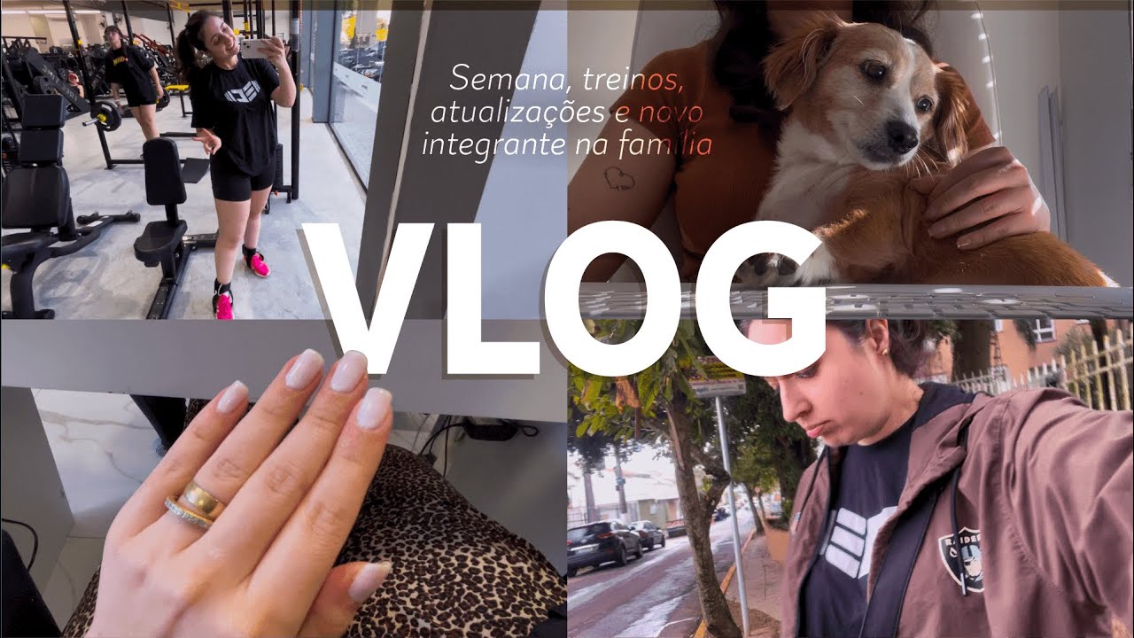 VLOG da semana | Atualizações GLOW UP, treino, novo integrante da família.
