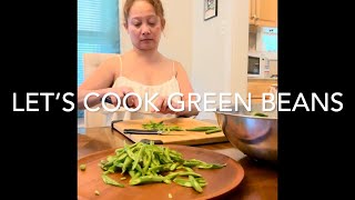 Let’s cook green beans (with bacon)