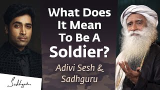 “What Does It Mean To Be A Soldier?” | Adivi Sesh Asks Sadhguru