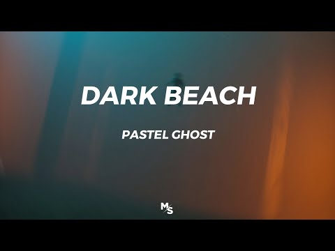 PASTEL GHOST DARK BEACH Slowed Reverb Lyrics