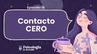 La vida después de tu ex: contacto cero | Psicología al Desnudo | T2 Ep.18