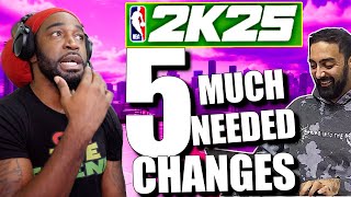 5 MAJOR CHANGES WE NEEED TO SEE IN NBA 2K25