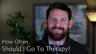 How Often Should I Go To Therapy?