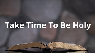 Video thumbnail of "Take Time To Be Holy | English Christian Song | Beloveds Church"