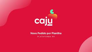 Caju | Pedido por Planilha CSV