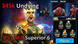 345K Undying vs. 1.5+ Mill Superior 6 - Marvel Strike Force