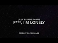 Lauv &amp; Anne-Marie - F***, I&#39;m lonely : Traduction Française