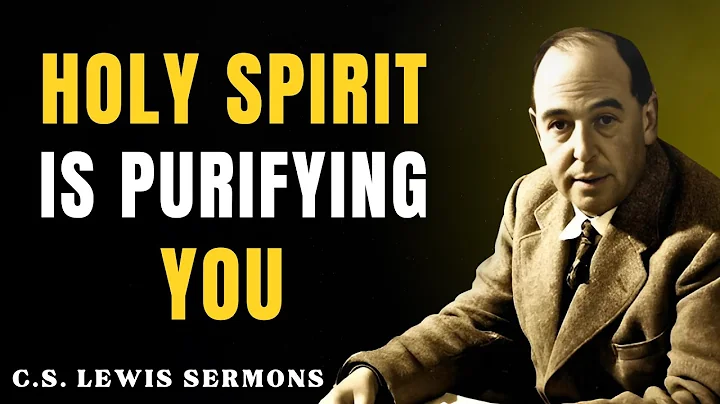 If You're Experiencing This, The Holy Spirit is Purifying You | C.S Lewis Sermons