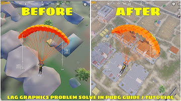 LAG GRAPHICS PROBLEM SOLVE IN PUBG MOBILE 3.3 UPDATE GUIDE / TUTORIAL