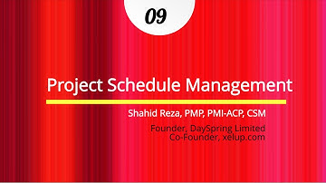Project Schedule Management | Shahid Reza, PMP, PMI-ACP