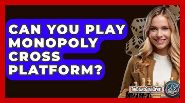 Can You Play Monopoly Cross Platform? - The Board Game Xpert