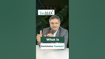 TaxMax - What is Enrichwise TaxMax? | Kapil Jain | Enrichwise