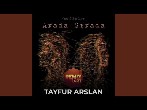 Arada Sırada Feat Mass Sıla Şahin Remix 