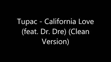 Tupac - California Love (feat. Dr. Dre) (Clean Version)