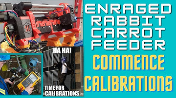 The Enraged Rabbit Carrot Feeder - LIVESTREAM Pt6 - Calibrations