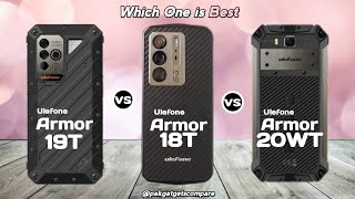 Ulefone Power Armor 19T VS Ulefone Power Armor 18T VS  Ulefone Power Armor 20WT