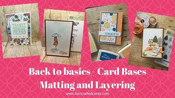 Card Making Back 2 Basics - Cardstock, Designer Series Paper, Matting and Layering