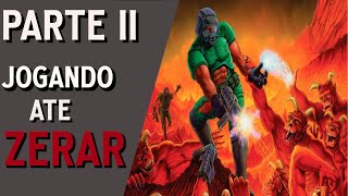 DOOM CLASSIC Jogando ate Zerar (parte 2 )