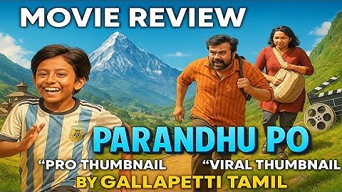 @GALLAPETTI TAMIL PARANDHU PO MOVIE REVIEW – EMOTIONAL MASTERPIECE! 💥 MUST WATCH – 2025 BLOCKBUSTER