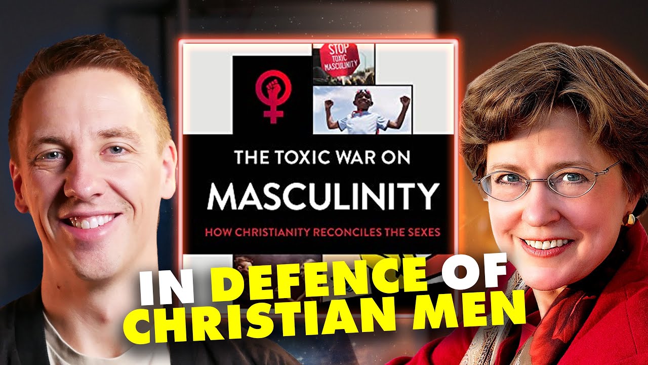 The Toxic War on Masculinity (with Nancy Pearcey)