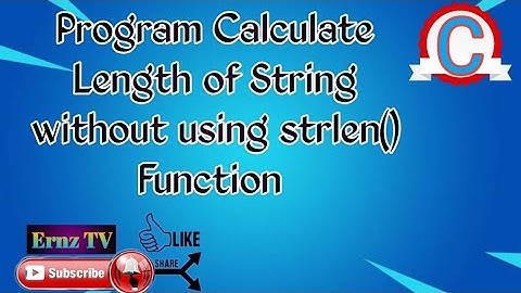 PROGRAM CALCULATE LENGTH OF STRING WITHOUT USING strlen() FUNCTION | C PROGRAM