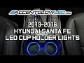 Hyundai Santa Fe LED Cup Holder Lights Install 2013-2017 AccentGlowLED