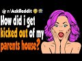 How did I get kicked out of my parent’s house?