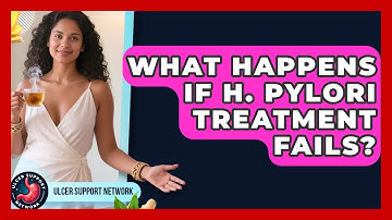 What Happens If H. Pylori Treatment Fails? | Ulcer Support Network News