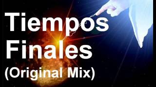 Dj Danny Mexicano - Tiempos Finales (Original Mix)