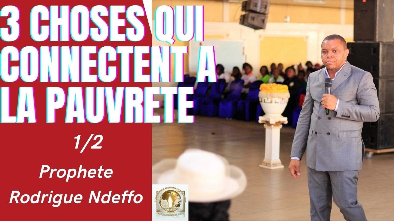 3 Choses Qui Connectent a La Pauvreté (1/2) / Prophète Rodrigue Ndeffo