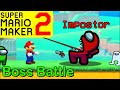 Mario maker 2  how to make a impostor boss battle mario maker boss ideasamong us bosses