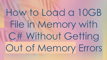 How to Load a 10GB File in Memory with C# Without Getting Out of Memory Errors