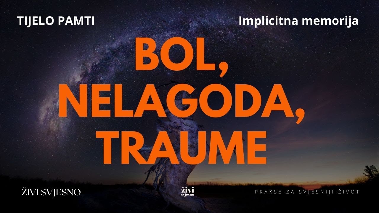 Tijelo pamti | Bol, nelagoda, traume | Implicitna memorija