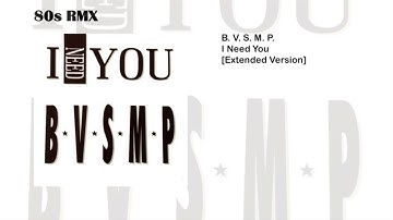 B. V. S. M. P. - I Need You [Extended Version]