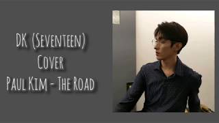 Dokyeom (Seventeen) Cover Paul Kim - The Road