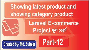 Laravel Ecommerce Bangla Tutorial | showing latest product and showing category product Part-12
