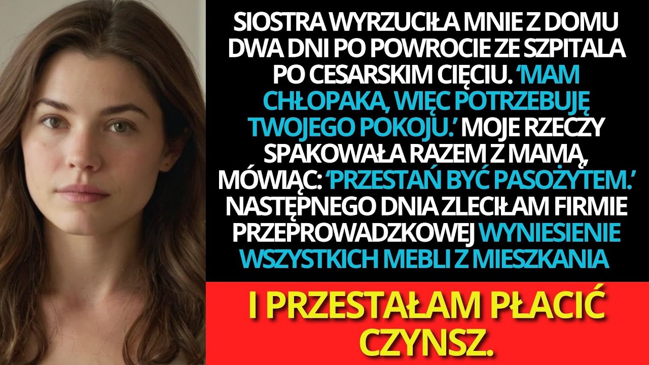 Moja siostra wyrzuciła mnie z domu dwa dni po powrocie ze szpitala po cesarskim cięciu.