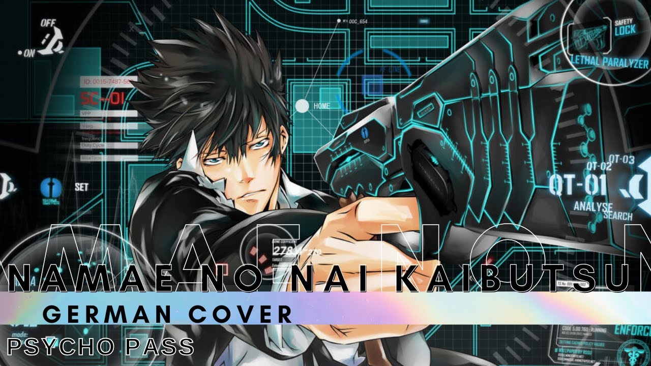 Psycho Pass ED 『Namae no Nai Kaibutsu』 GERMAN Chila - YouTube