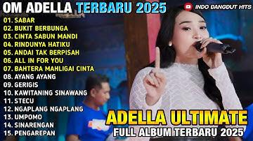 SABAR - Difarina Indra - BUKIT BERBUNGA - RINDUNYA HATIKU - OM ADELLA FULL ALBUM TERBARU 2025